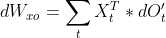 dW_{xo}=\sum_{t}X_{t}^{T}*dO_{t}'