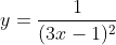 y=\frac{1}{(3x-1)^2}