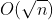 gif.latex?O%28%5Csqrt%7Bn%7D%29