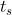 t_s