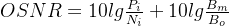 OSNR=10lg\frac{P_{i}}{N_{i}}+10lg\frac{B_{m}}{B_{o}}